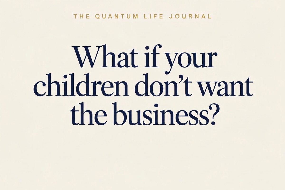Editorial poster reading What if your children don't want the business?
